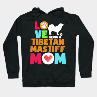 Love being a tibetan mastiff mom tshirt best tibetan mastiff Hoodie